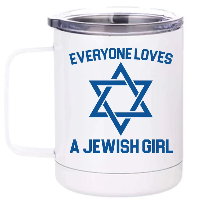 Everyone Loves a Jewish Girl Front & Back 12oz Stainless Steel Tumbler Cup