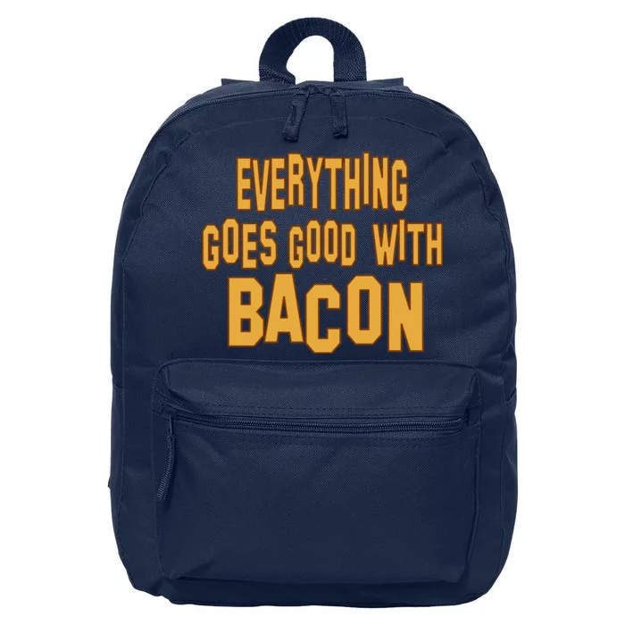 Everything Goes Good With Bacon 16 in Basic Backpack