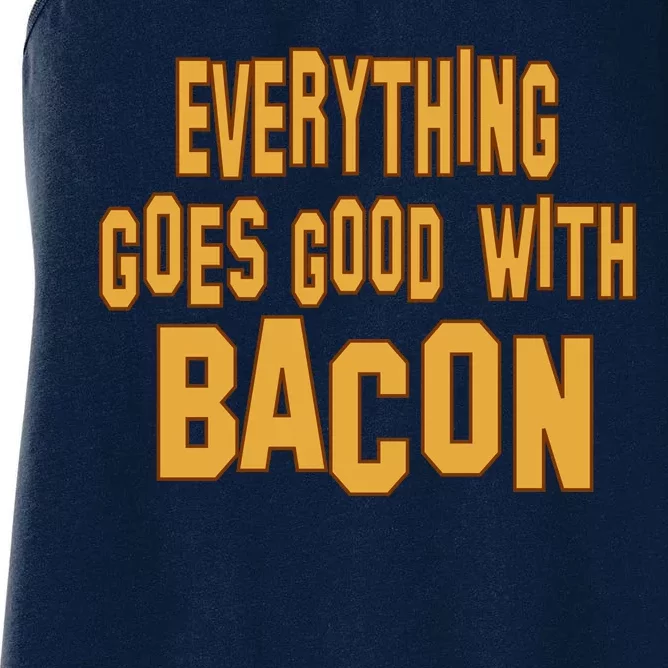 Everything Goes Good With Bacon Women's Racerback Tank