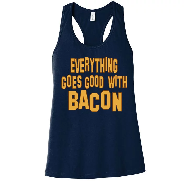 Everything Goes Good With Bacon Women's Racerback Tank