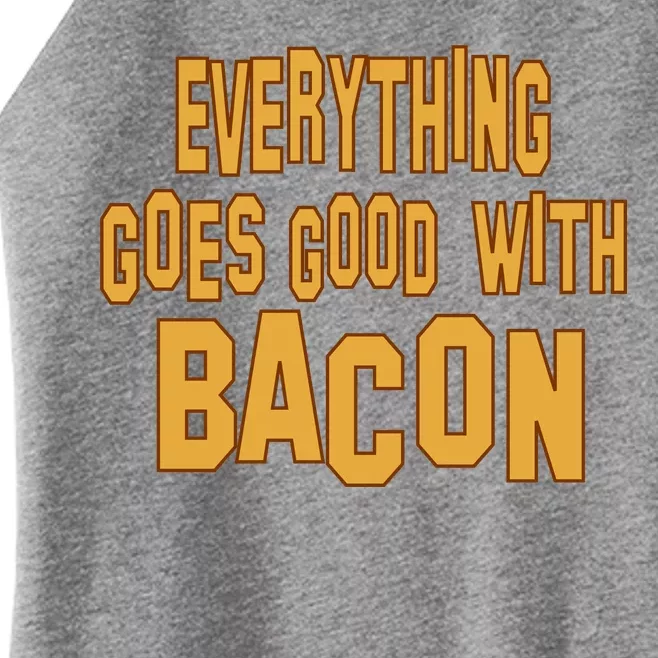 Everything Goes Good With Bacon Women’s Perfect Tri Rocker Tank