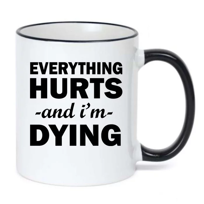 Everything Hurts And I'm Dying Black Color Changing Mug