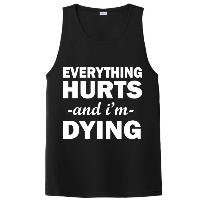 Everything Hurts And I'm Dying Performance Tank