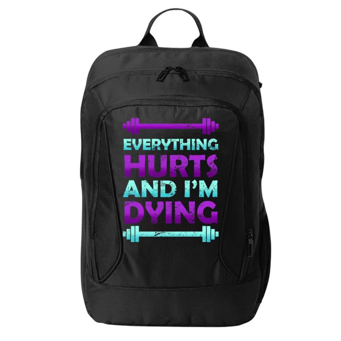 Everything Hurts And I'm Dying Exercise City Backpack