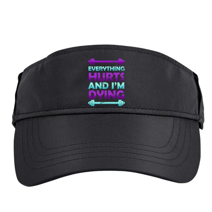 Everything Hurts And I'm Dying Exercise Adult Drive Performance Visor