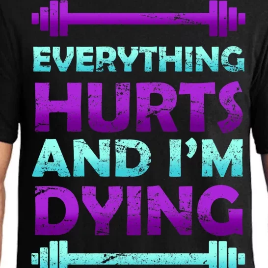 Everything Hurts And I'm Dying Exercise Pajama Set