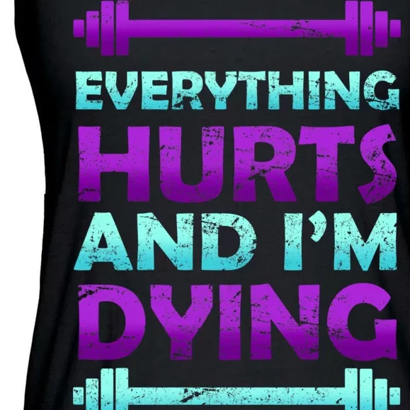 Everything Hurts And I'm Dying Exercise Ladies Essential Flowy Tank