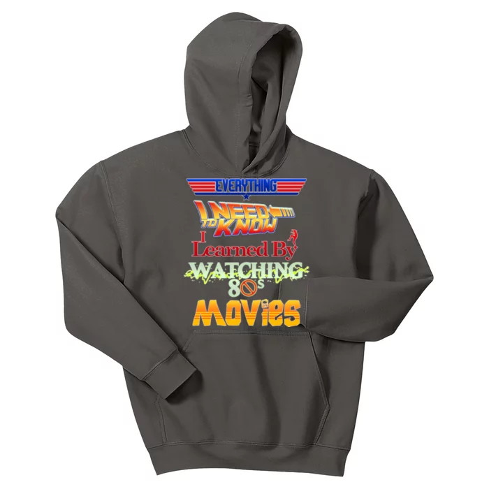 Everything I Need To Know - 80s Movies Kids Hoodie