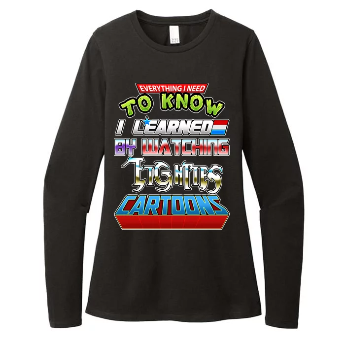 Everything I Need To Know I Learned By Watching Eighties Cartoons Womens CVC Long Sleeve Shirt