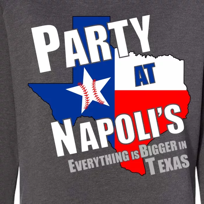 Everything is Bigger In Texas Party At Napoli's Womens California Wash Sweatshirt