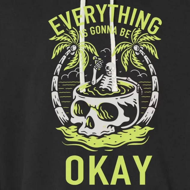 Everything Is Gonna Be Okay Garment-Dyed Fleece Hoodie