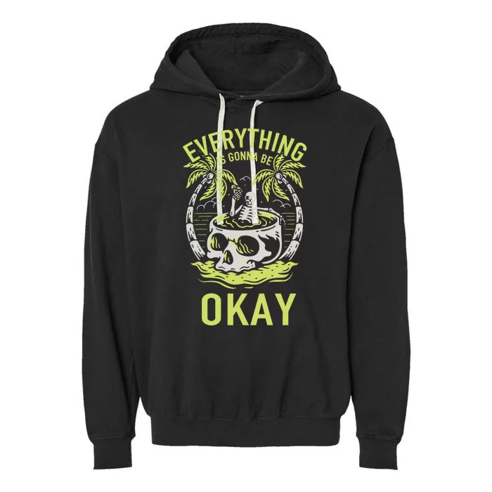 Everything Is Gonna Be Okay Garment-Dyed Fleece Hoodie