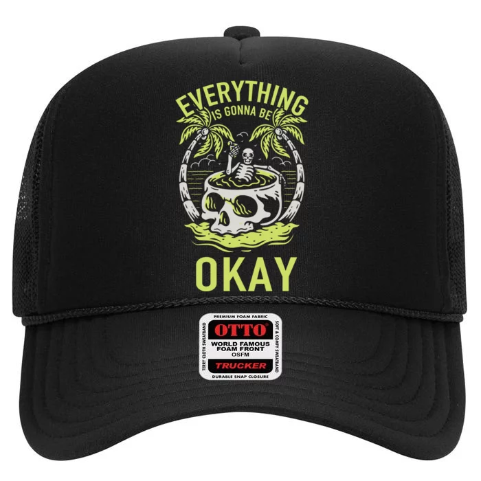 Everything Is Gonna Be Okay High Crown Mesh Trucker Hat