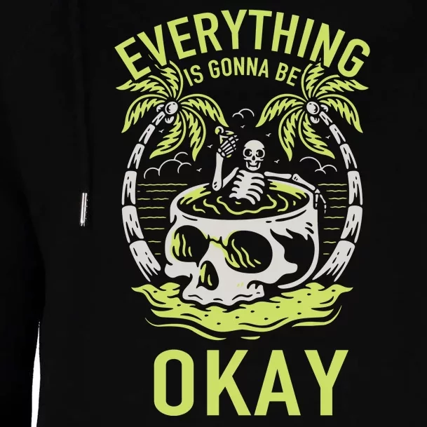 Everything Is Gonna Be Okay Womens Funnel Neck Pullover Hood