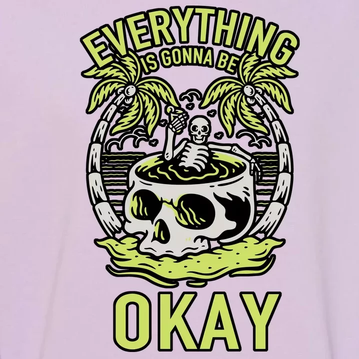 Everything Is Gonna Be Okay Garment-Dyed Sweatshirt