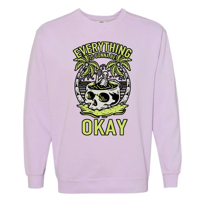 Everything Is Gonna Be Okay Garment-Dyed Sweatshirt