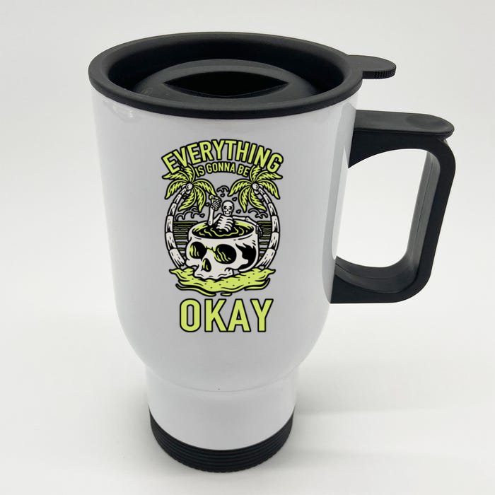 Everything Is Gonna Be Okay Front & Back Stainless Steel Travel Mug