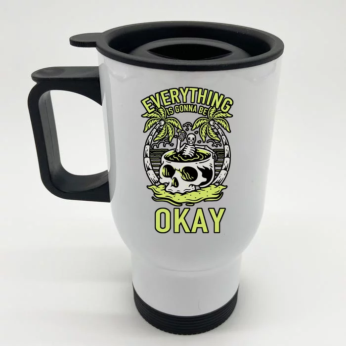 Everything Is Gonna Be Okay Front & Back Stainless Steel Travel Mug