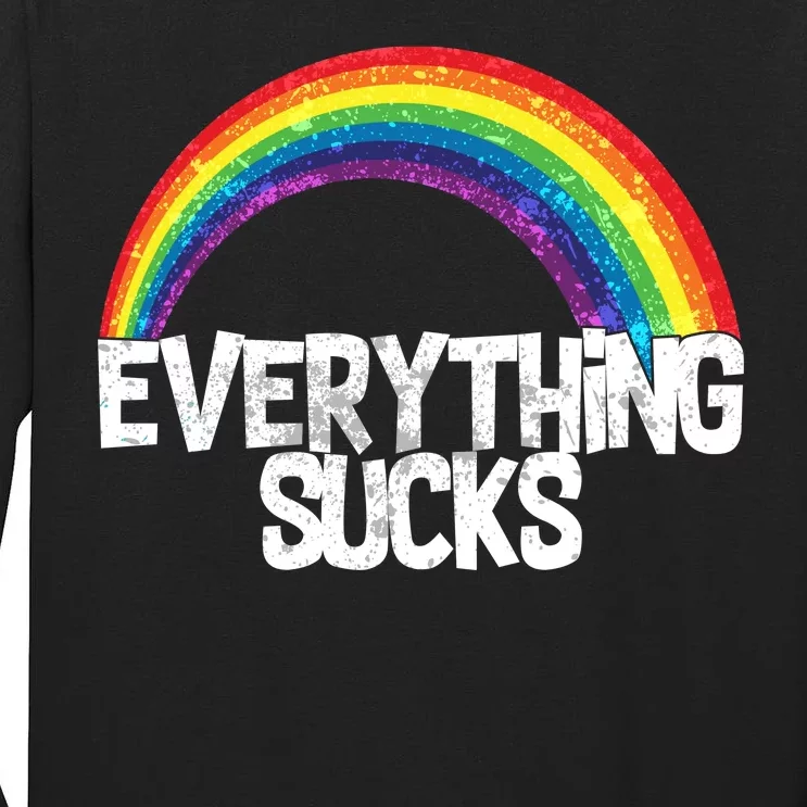 Everything Sucks Rainbow Tall Long Sleeve T-Shirt