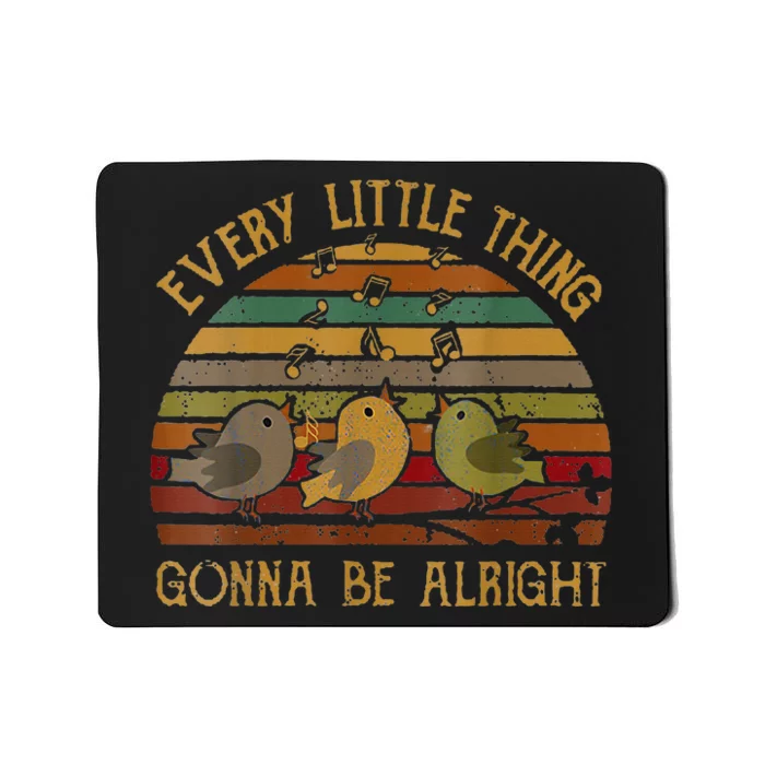 Every Vintage Little Singing Thing Is Gonna Be Birds Alright Mousepad