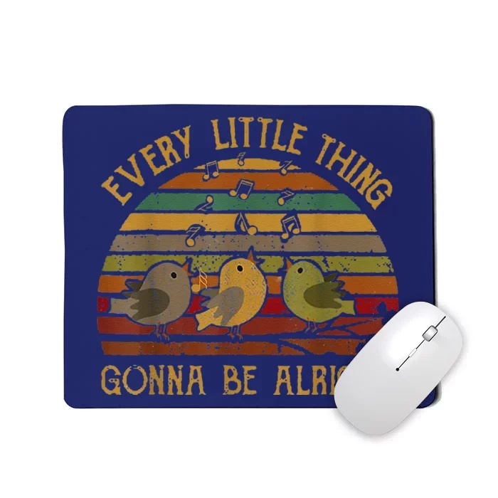 Every Vintage Little Singing Thing Is Gonna Be Birds Alright Mousepad