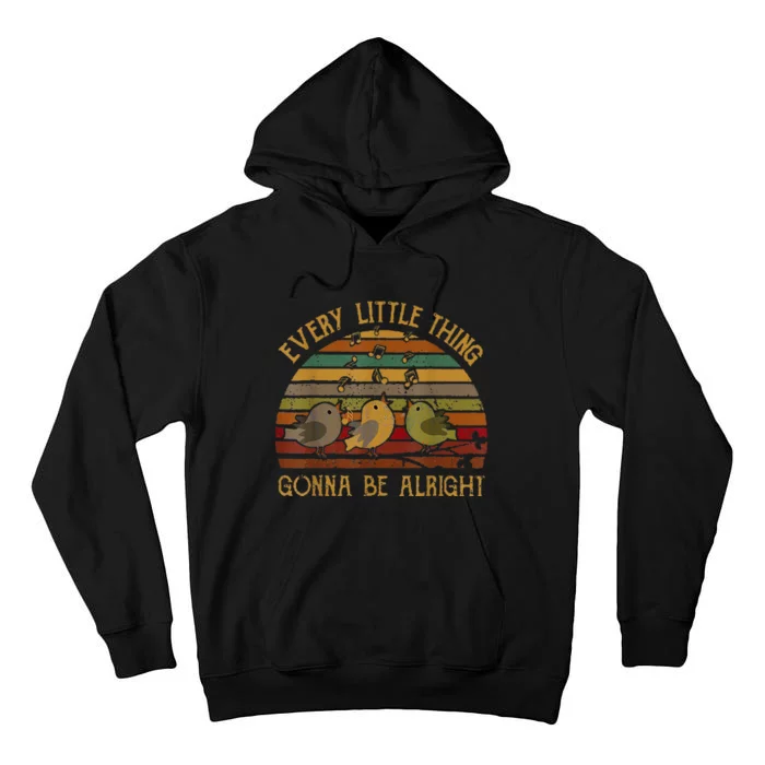 Every Vintage Little Singing Thing Is Gonna Be Birds Alright Tall Hoodie