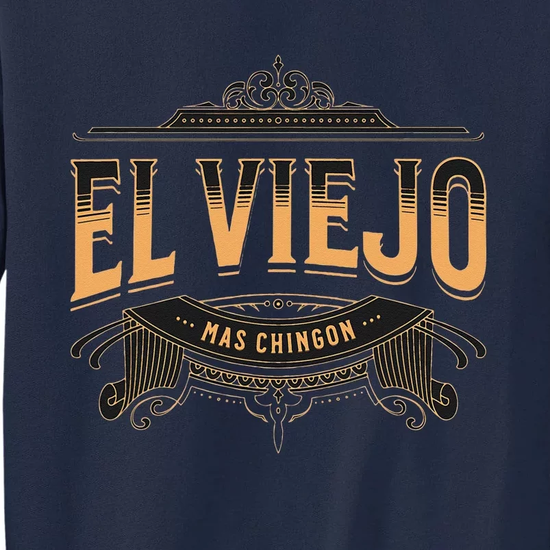 EL VIEJO MAS CHINGON Tall Sweatshirt