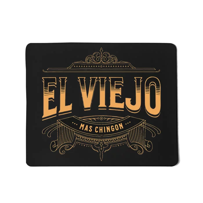 El Viejo Mas Chingon Mousepad