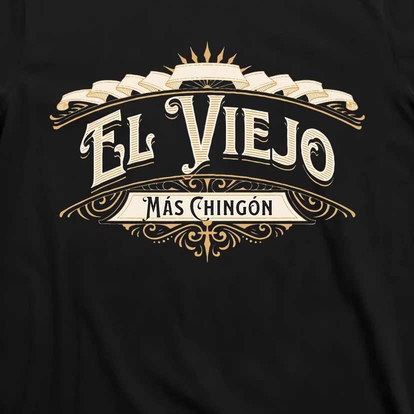 El Viejo Mas Chingon T-Shirt