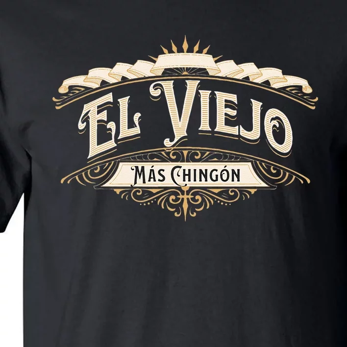 El Viejo Mas Chingon Tall T-Shirt