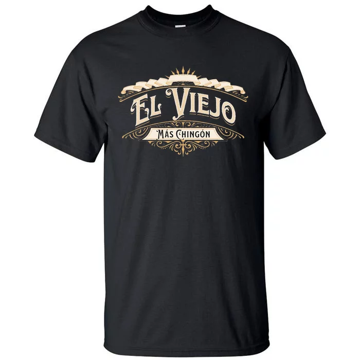 El Viejo Mas Chingon Tall T-Shirt