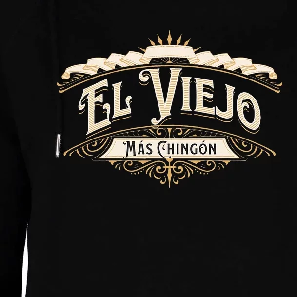 El Viejo Mas Chingon Womens Funnel Neck Pullover Hood