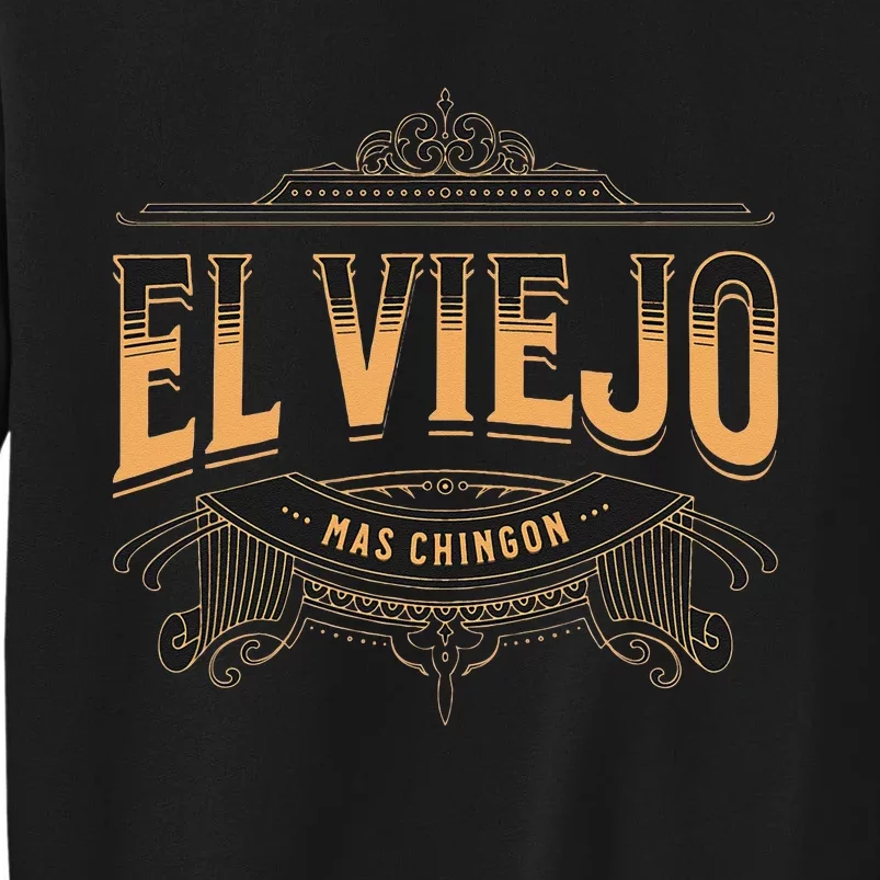 EL VIEJO MAS CHINGON Sweatshirt