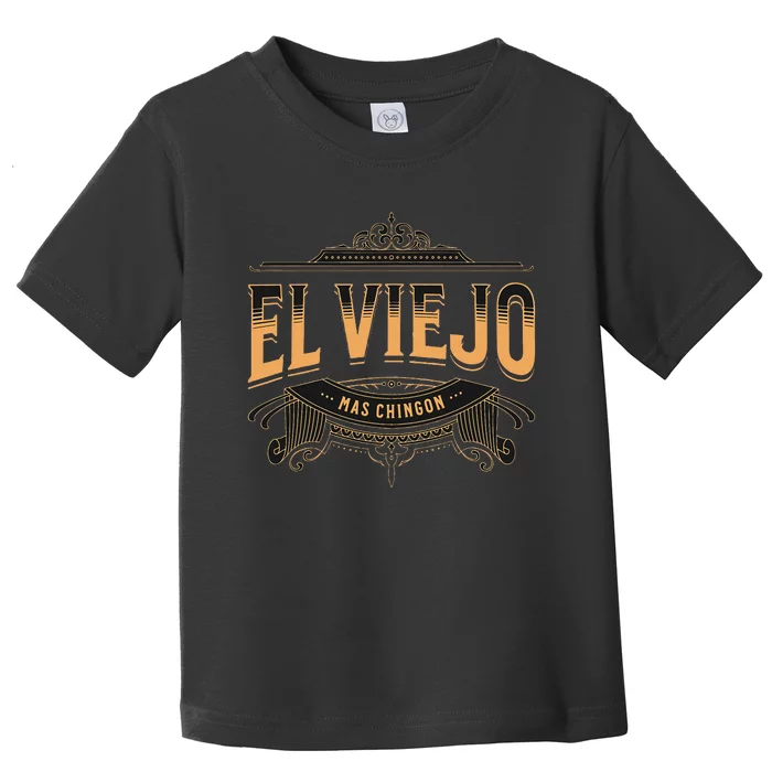 El Viejo Mas Chingon Toddler T-Shirt