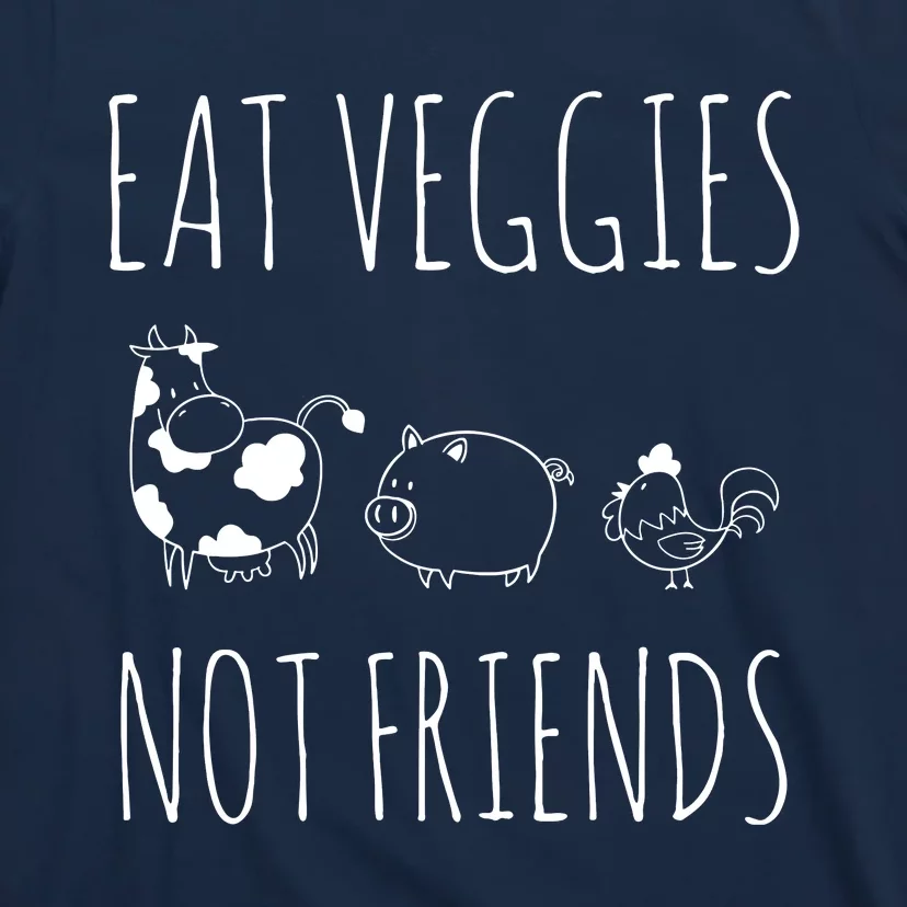 Eat Veggies Not Friends Vegan Vegetarian T-Shirt