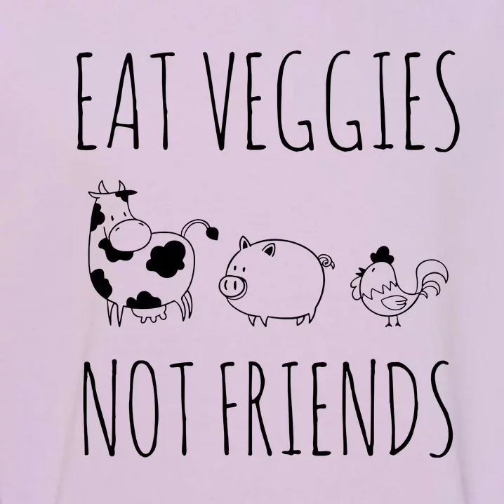 Eat Veggies Not Friends Vegan Vegetarian Garment-Dyed Sweatshirt