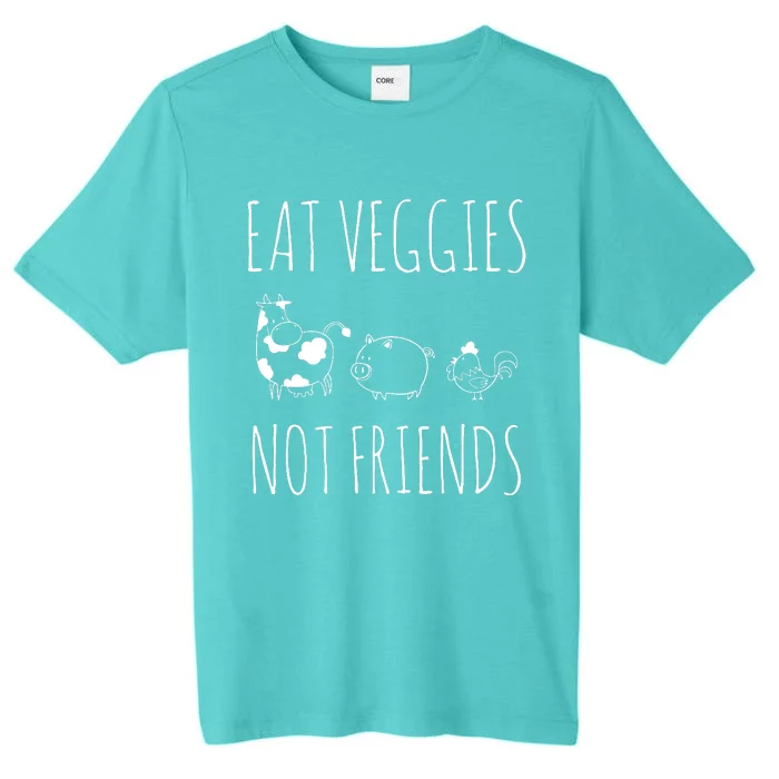 Eat Veggies Not Friends Vegan Vegetarian ChromaSoft Performance T-Shirt