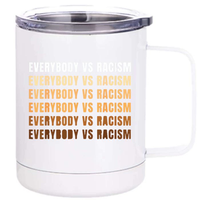 Everybody VS Racism Melanin Civil Rights Anti Racist BLM Front & Back 12oz Stainless Steel Tumbler Cup