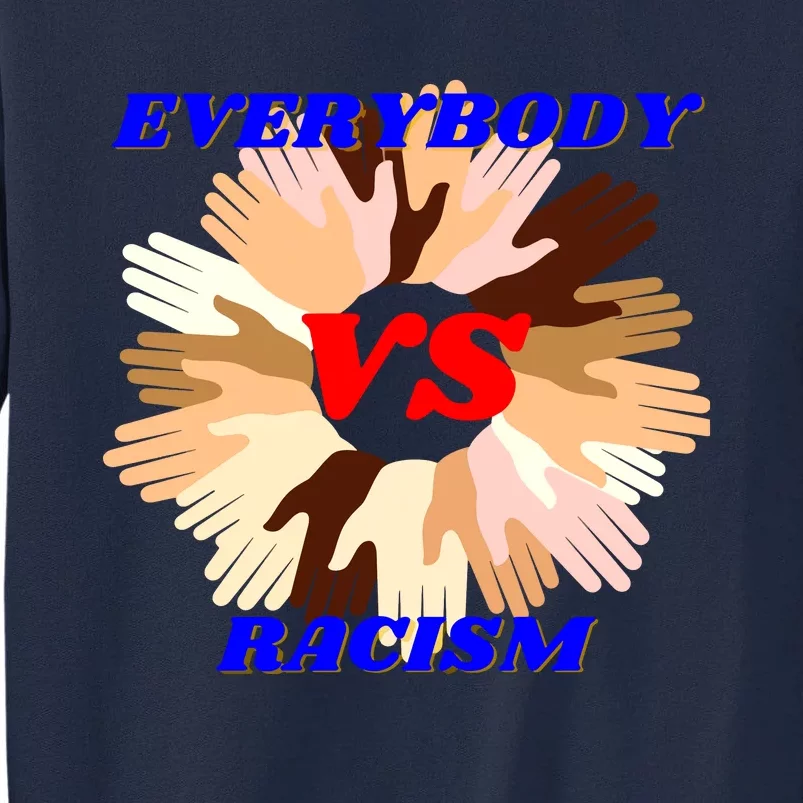 Everybody Vs. Racism Civil Rights Tall Sweatshirt