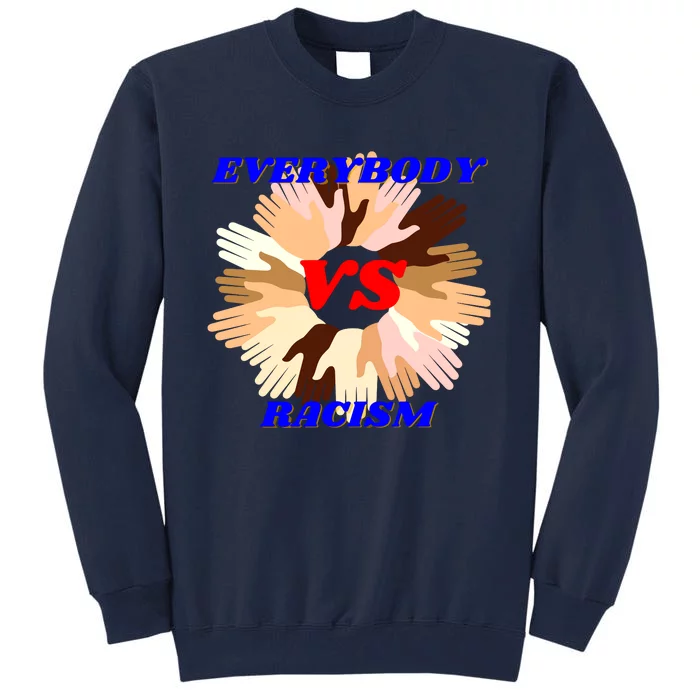 Everybody Vs. Racism Civil Rights Tall Sweatshirt