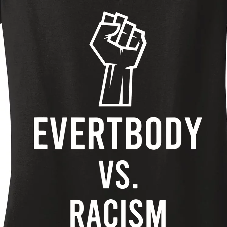 Everybody Vs. Racism Civil Rights BLM VNeck Women's V-Neck T-Shirt