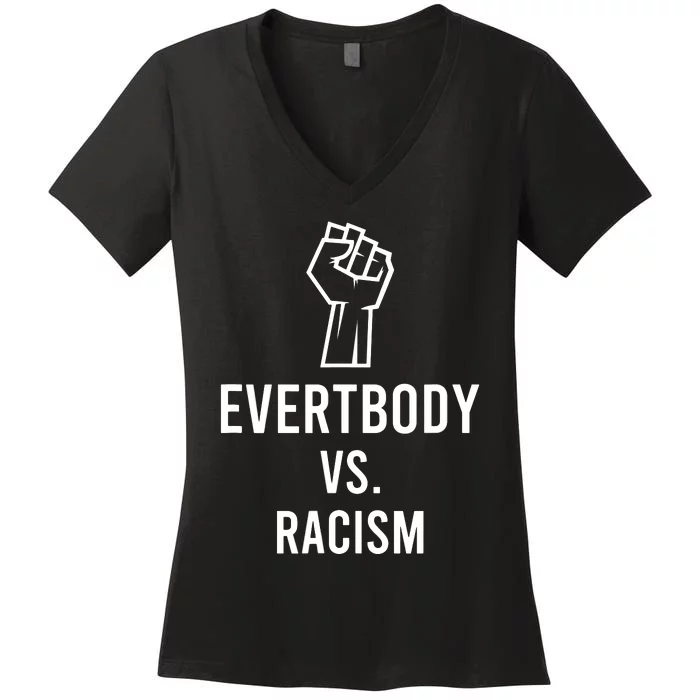 Everybody Vs. Racism Civil Rights BLM VNeck Women's V-Neck T-Shirt