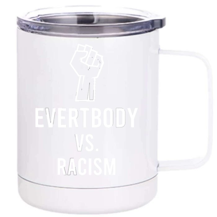 Everybody Vs. Racism Civil Rights BLM VNeck Front & Back 12oz Stainless Steel Tumbler Cup