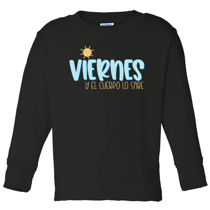 Es Viernes y El Cuerpo Lo Sabe Spanish Teacher Gift Toddler Long Sleeve Shirt