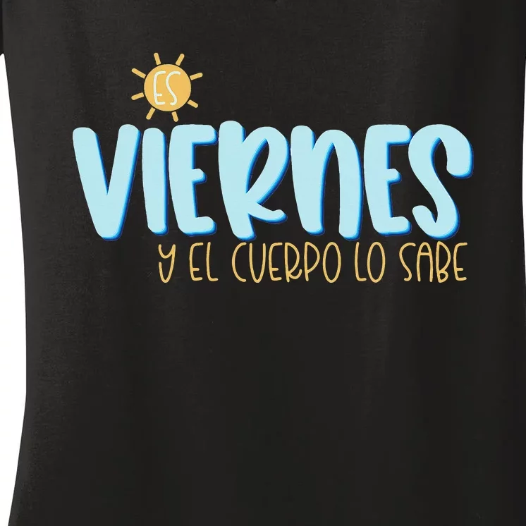 Es Viernes y El Cuerpo Lo Sabe Spanish Teacher Gift Women's V-Neck T-Shirt