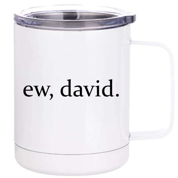 Ew, David Front & Back 12oz Stainless Steel Tumbler Cup