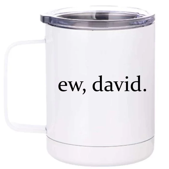 Ew, David Front & Back 12oz Stainless Steel Tumbler Cup