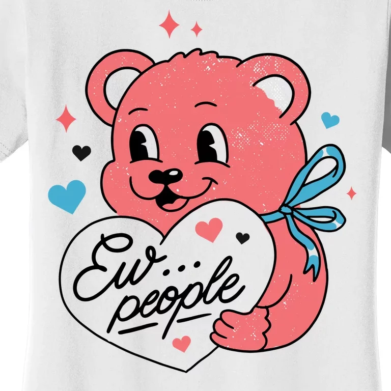 Ew People Teddy Bear Women's T-Shirt