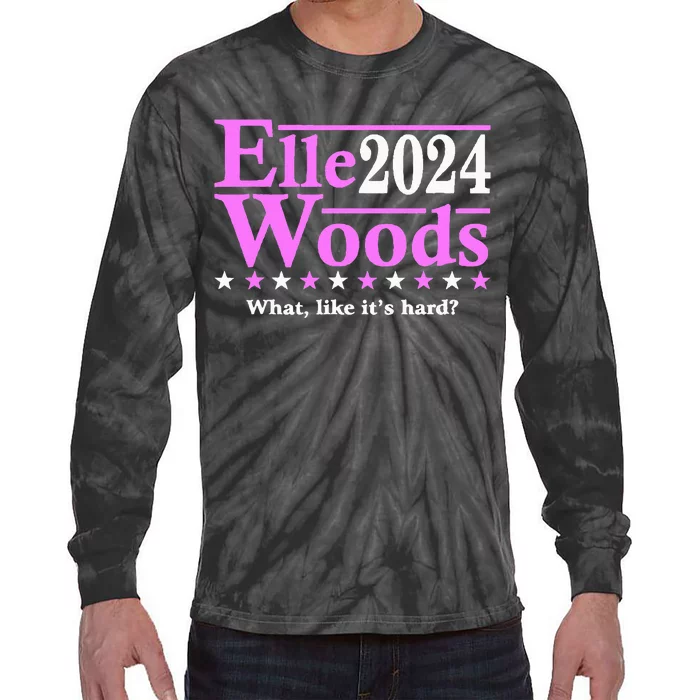 Elle Woods 2024 What Like ItS Hard Tie-Dye Long Sleeve Shirt