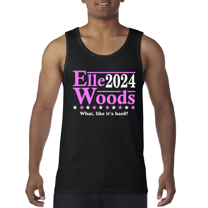 Elle Woods 2024 What Like ItS Hard Tank Top